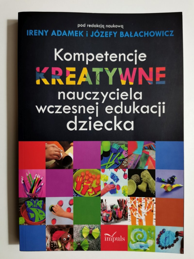 KOMPETENCJE KREATYWNE NAUCZYCIELA WCZESNEJ EDUKACJI DZIECKA