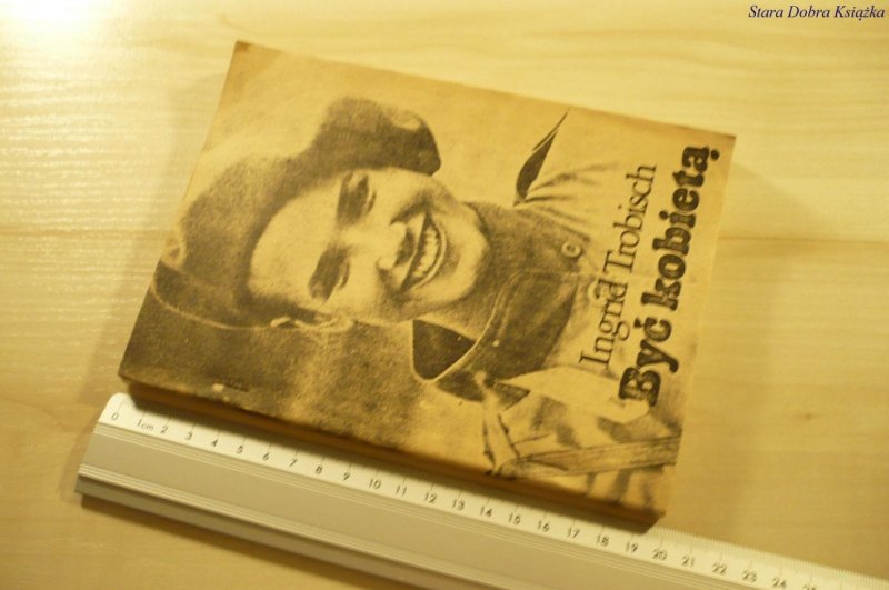 BYĆ KOBIETĄ - Ingrid Trobisch