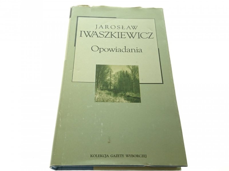 OPOWIADANIA - Jarosław Iwaszkiewicz 2004