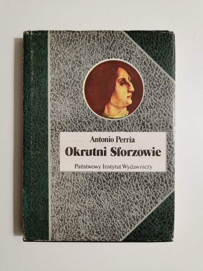 OKRUTNI SFORZOWIE - Antonio Perria 
