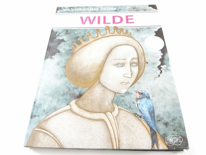 WILDE. NAJPIĘKNIEJSZE BAŚNIE, NAJWIĘKSI BAJKOPISARZE
