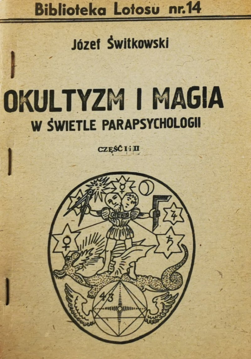 OKULTYZM I MAGIA cz. I i II - Józef Świtkowski