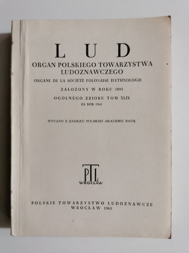 LUD ORGAN POLSKIEGO TOWARZYSTWA LUDOZNAWCZEGO TOM XLIX 