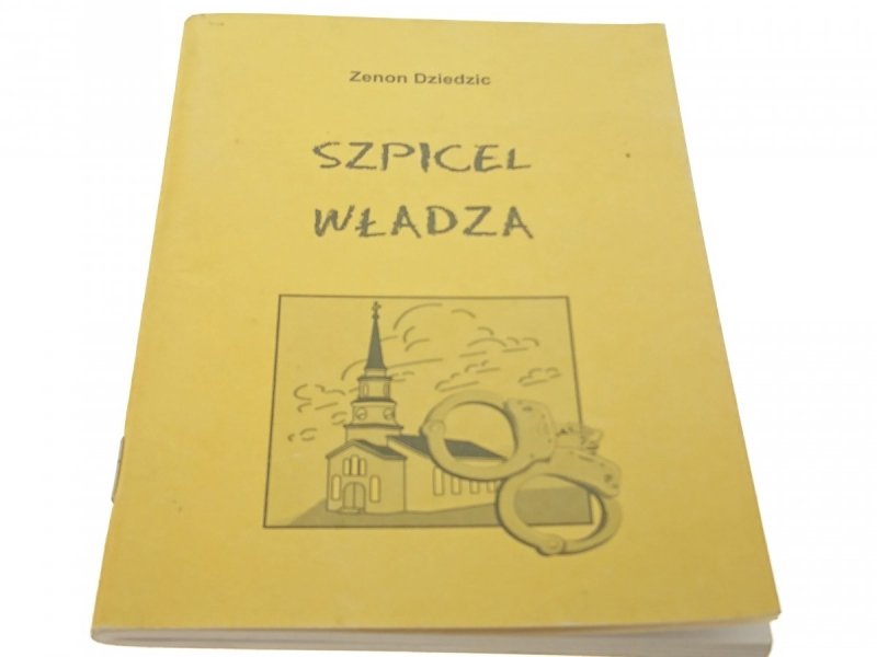 SZPICEL WŁADZA - Zenon Dziedzic (2003)