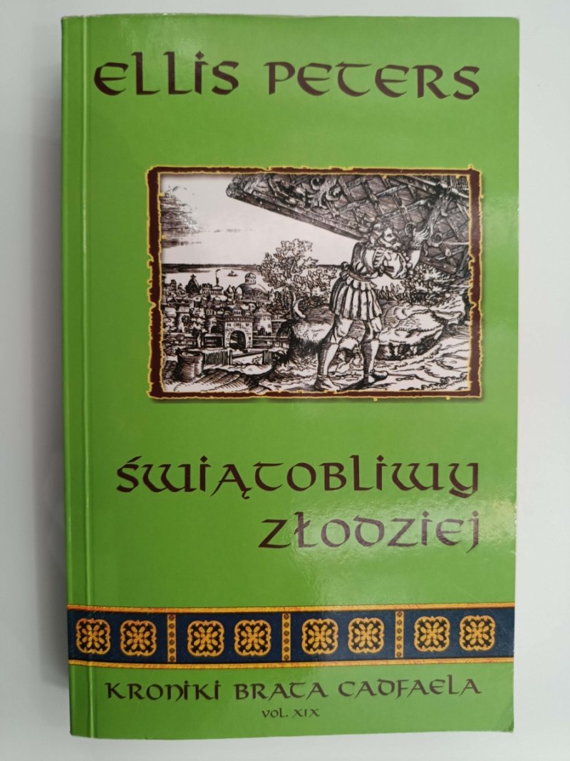KRONIKI BRATA CADFAELA. VOL XIX. ŚWIĄTOBLIWY ZŁODZIEJ - Ellis Peters
