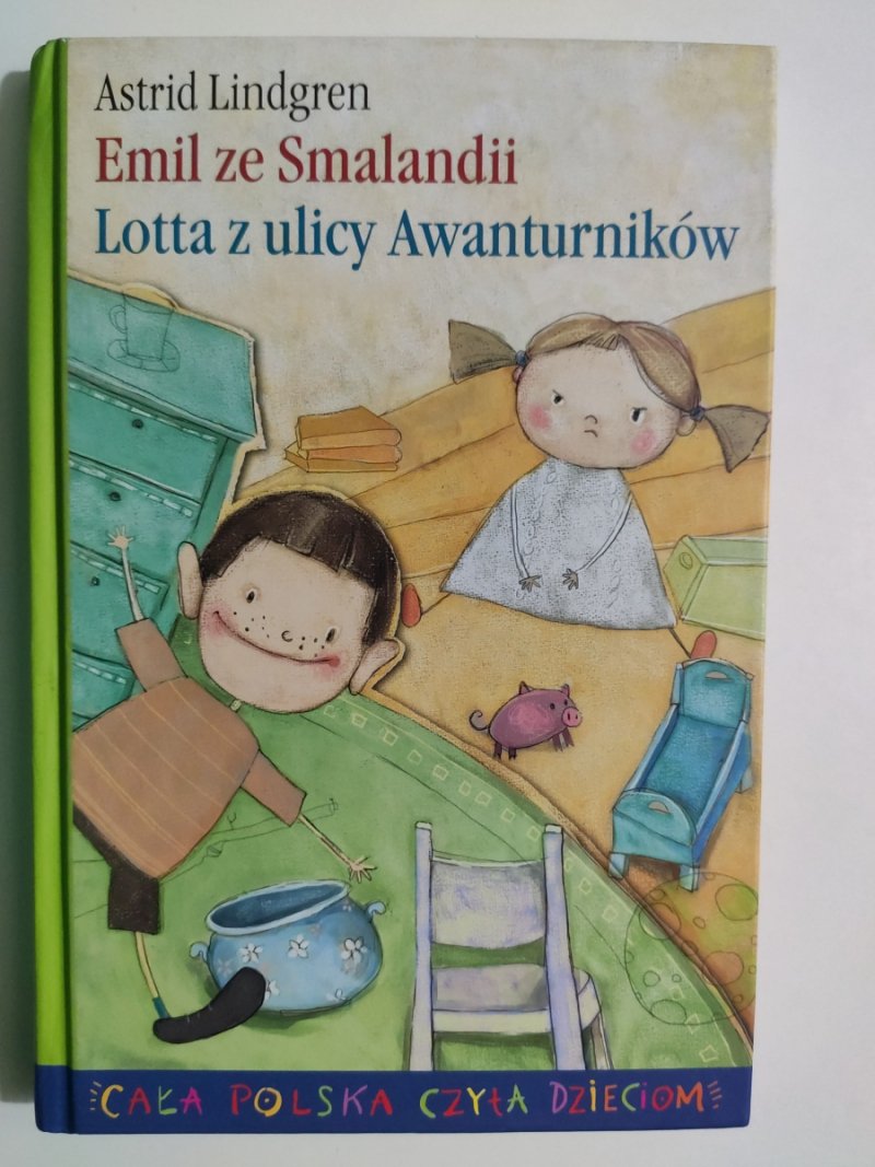 EMIL ZE SMALANDII, LOTTA Z ULICY AWANTURNIKÓW - Astrid Lindgren