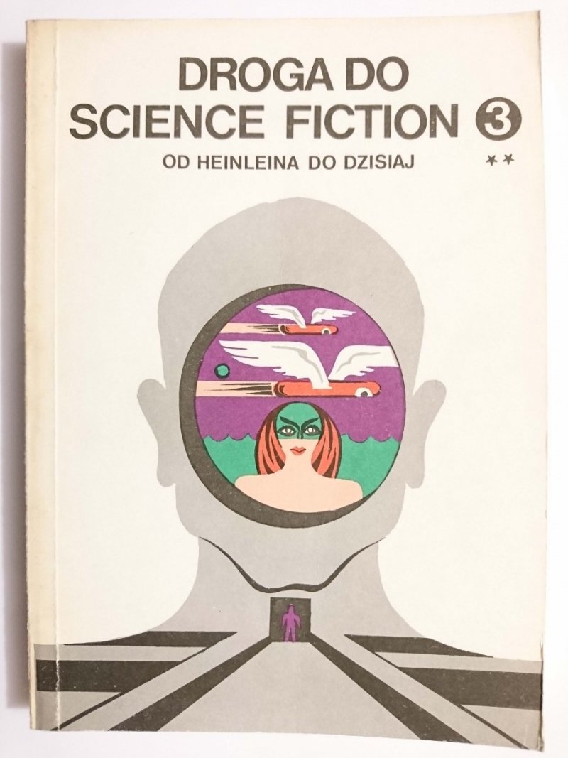 DROGA DO SCIENCE FICTION 3 OD HEINLEINA DO DZISIAJ TOM II 1987