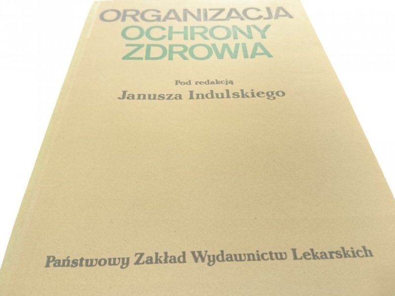 ORGANIZACJA OCHRONY ZDROWIA - Red. Indulski 1984