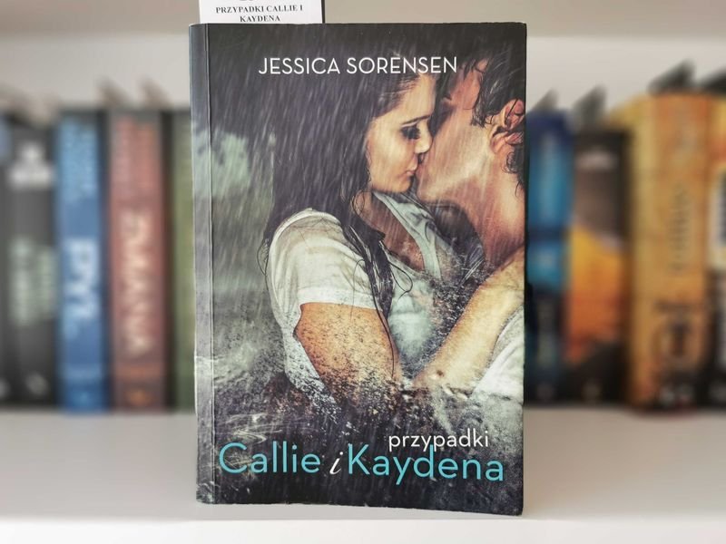Przypadki Callie i Kaydena - Jessica Sorensen