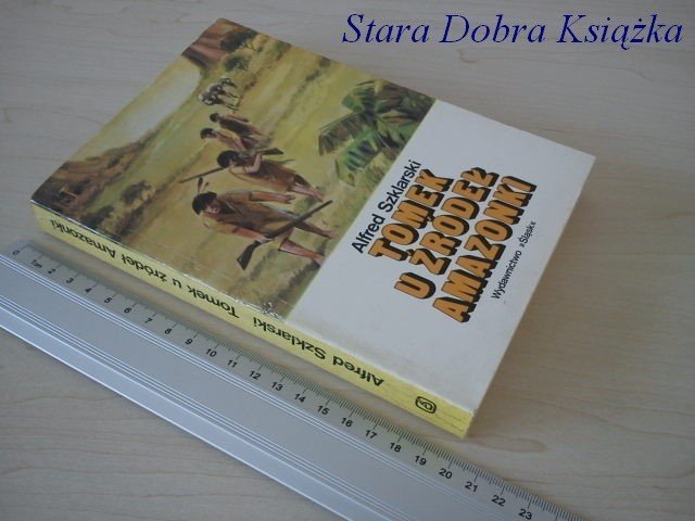 TOMEK U ŹRÓDEŁ AMAZONKI - Alfred Szklarski