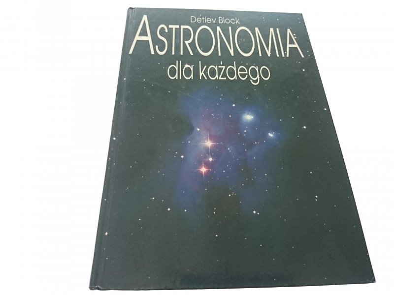 ASTRONOMIA DLA KAŻDEGO - Detlev Block 1995