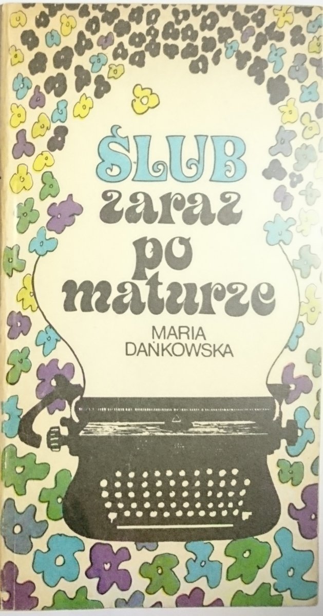 ŚLUB ZARAZ PO MATURZE - Maria Dańkowska 1976