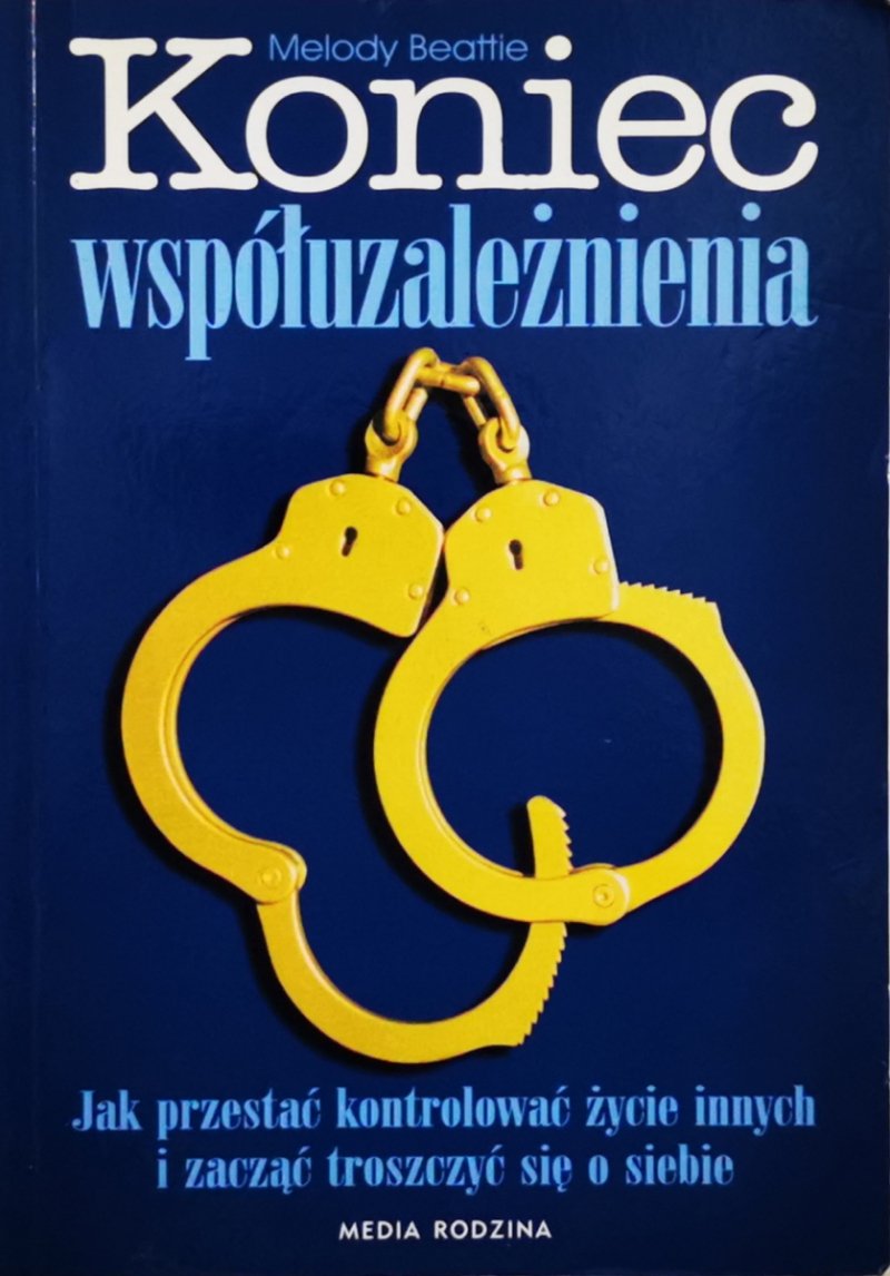 KONIEC WSPÓŁUZALEŻNIENIA - Melody Beattie