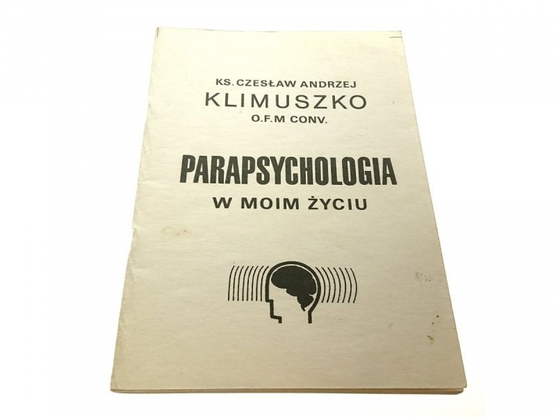 PARAPSYCHOLOGIA W MOIM ŻYCIU - Klimuszko