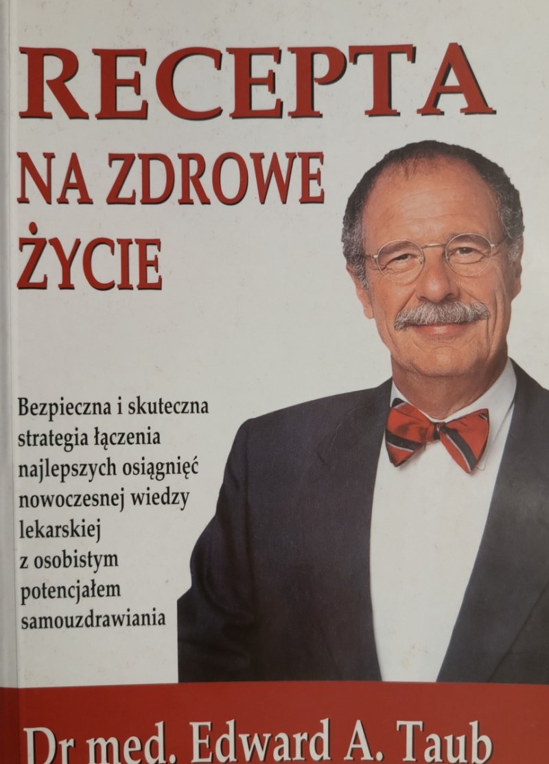 RECEPTA NA ZDROWE ŻYCIE - Edward A.Tub