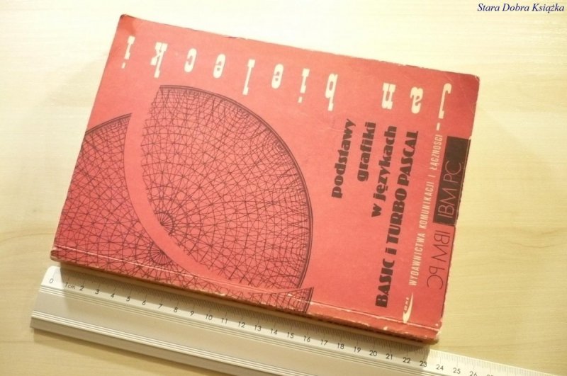 PODSTAWY GRAFIKI W JĘZYKACH BASIC I TURBO PASCAL