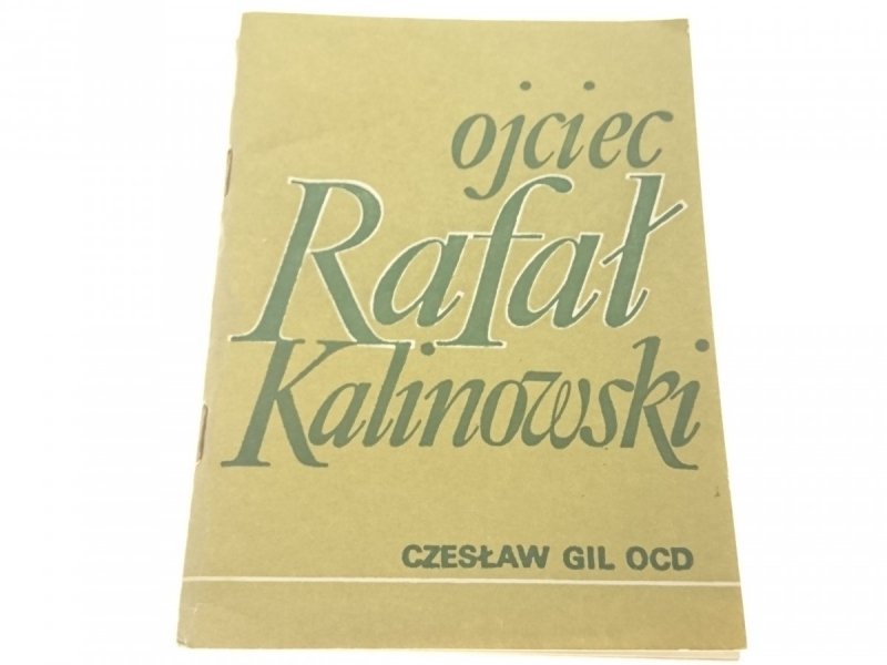 OJCIEC RAFAŁ KALINOWSKI - Czesław Gil OCD (1983)