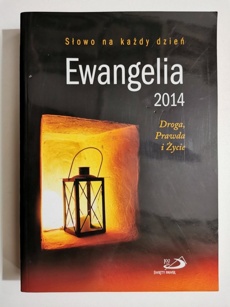 EWANGELIA 2014 DROGA, PRAWDA I ŻYCIE 
