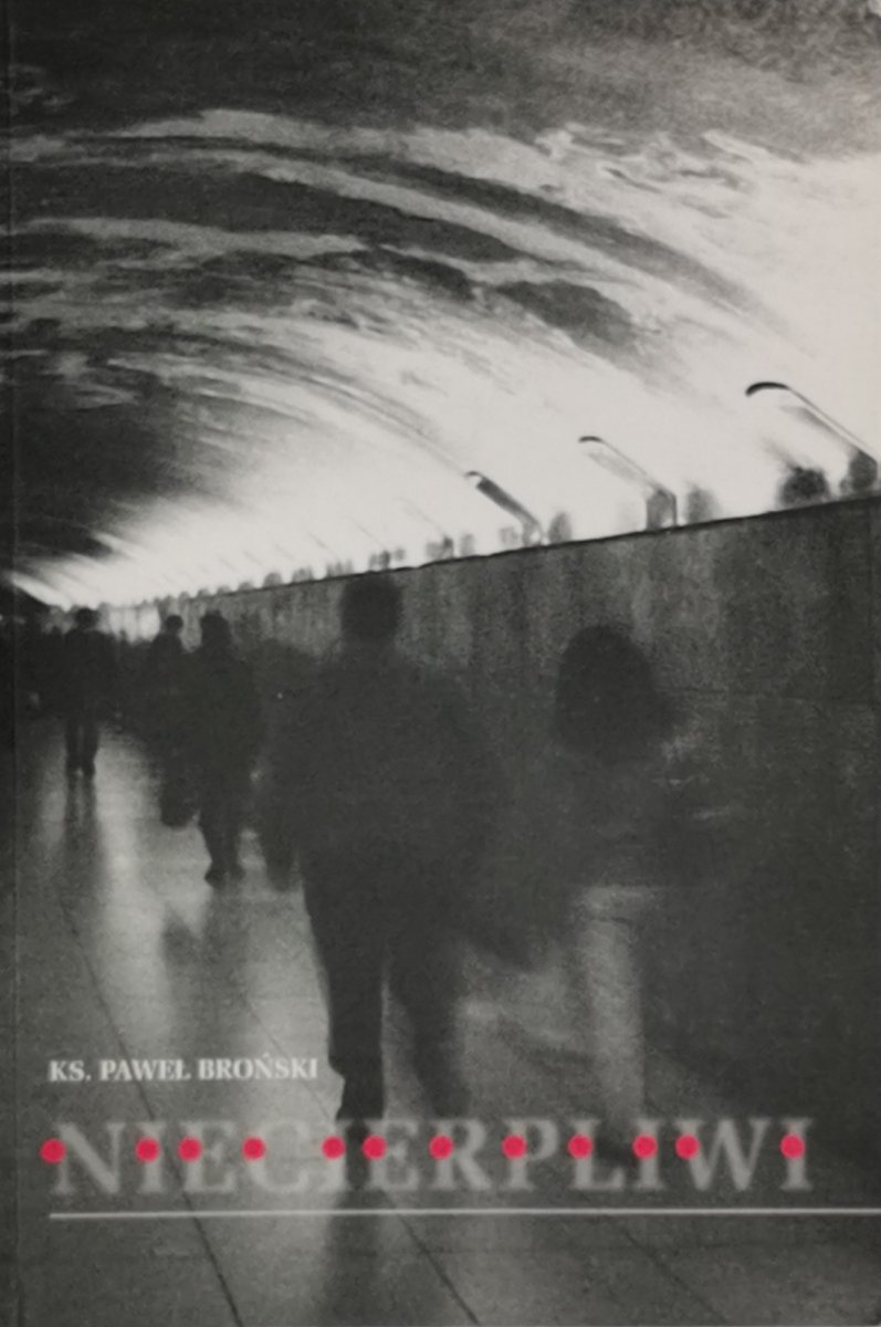 NIECIERPLIWI - Ks. Paweł Broński