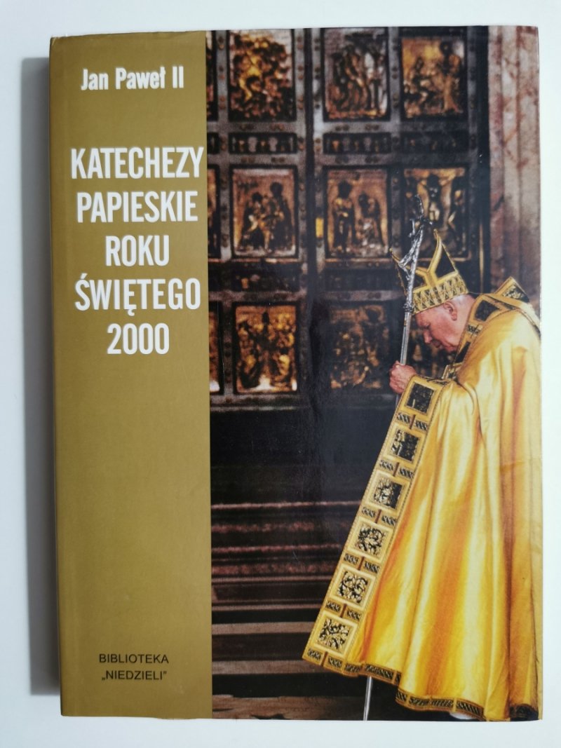 KATECHEZY PAPIESKIE ROKU ŚWIĘTEGO 2000. Jan Paweł II