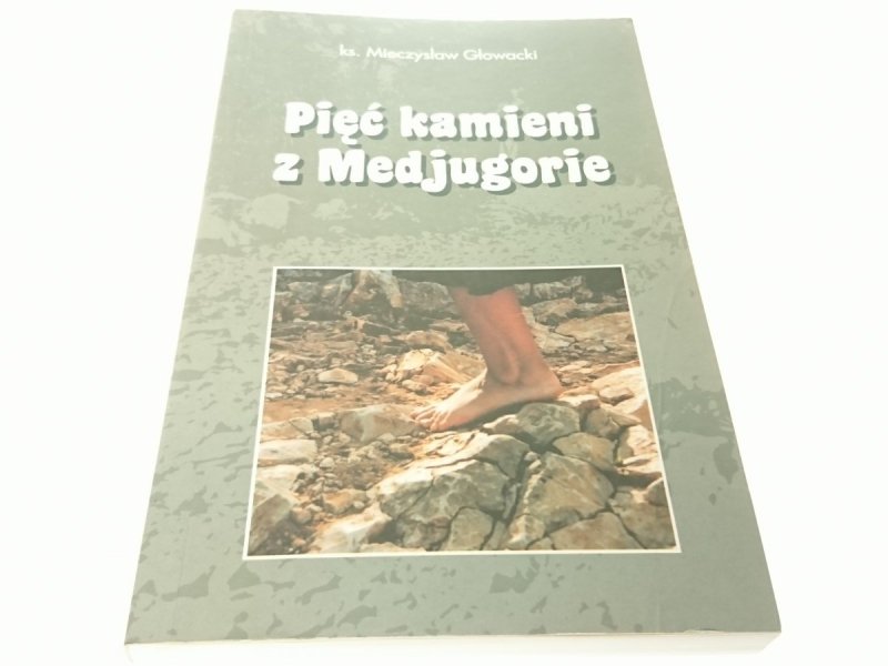 PIĘĆ KAMIENI Z MEDJUGORIE - Ks. M. Głowacki 2001