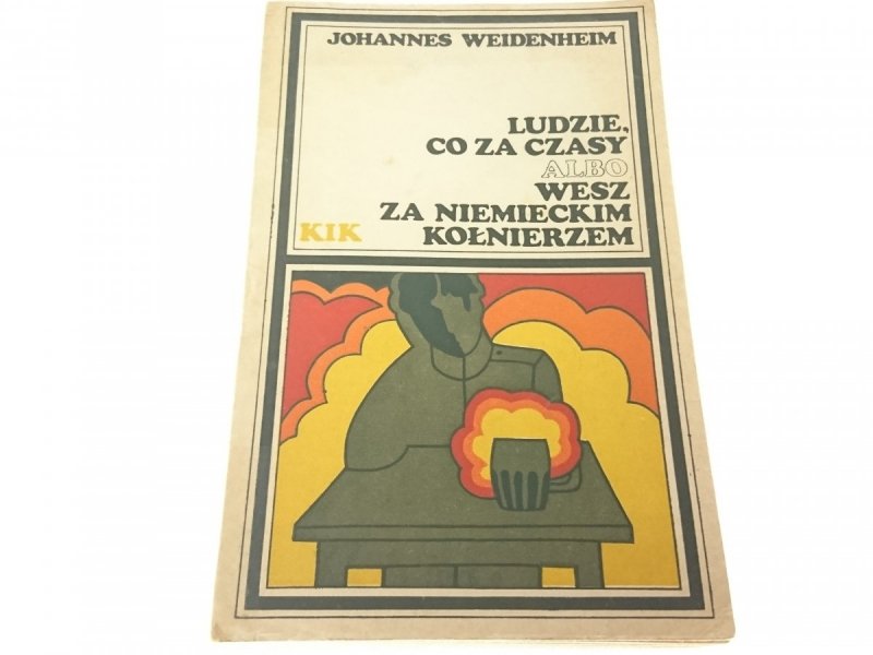 LUDZIE CO ZA CZASY ALBO... - J. Weidenheim 1972