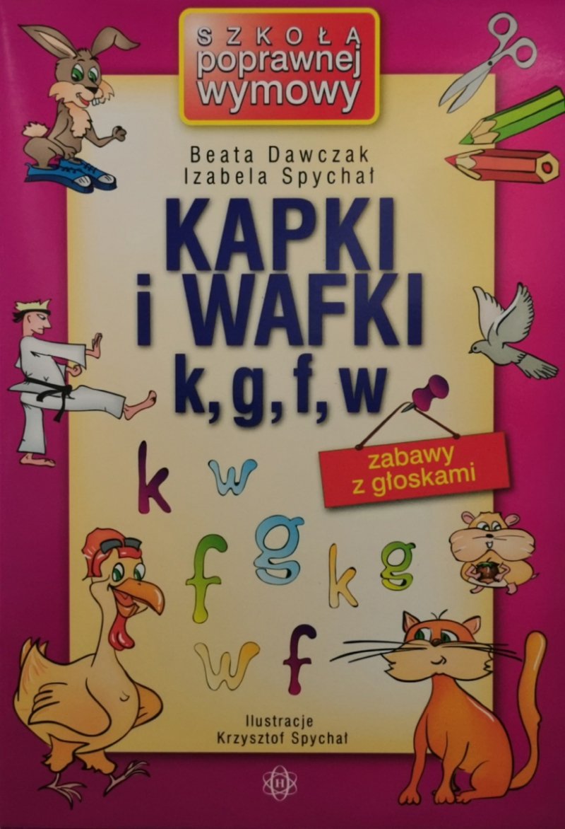 KAPKI I WAFKI K, G, F, W ZABAWY Z GŁOSKAMI - Beata Dawczak