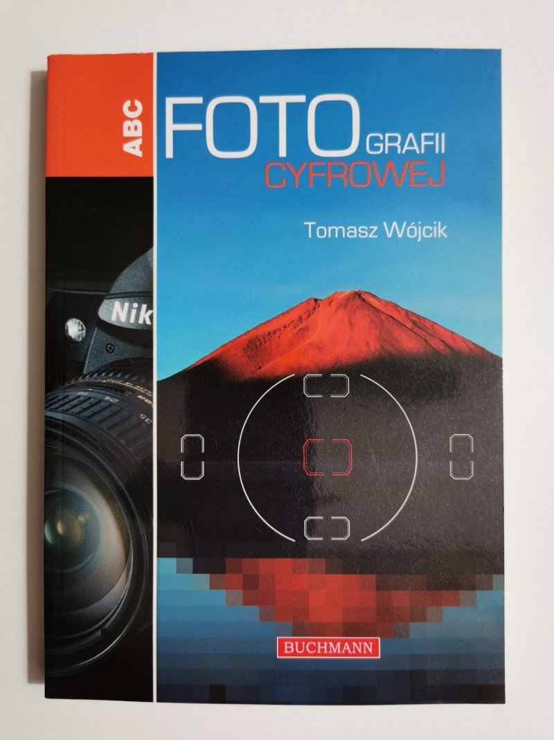 ABC FOTOGRAFII CYFROWEJ - Tomasz Wójcik 2011