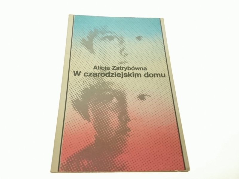 W CZARODZIEJSKIM DOMU - Alicja Zatrybówna (1980)