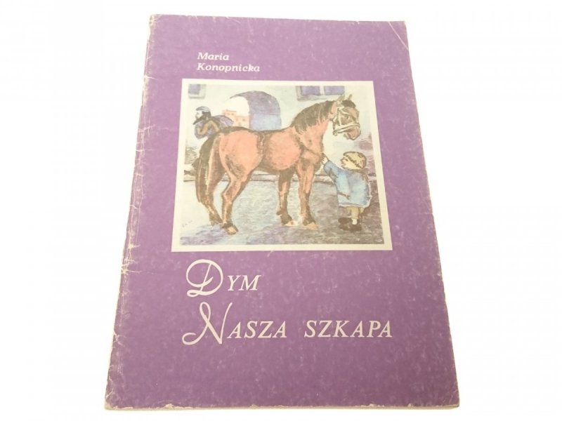 DYM, NASZA SZKAPA - MARIA KONOPNICKA