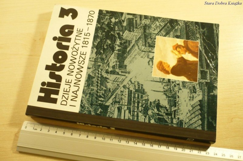 HISTORIA 3 DZIEJE NOWOŻYTNE I NAJNOWSZE 1815-1870