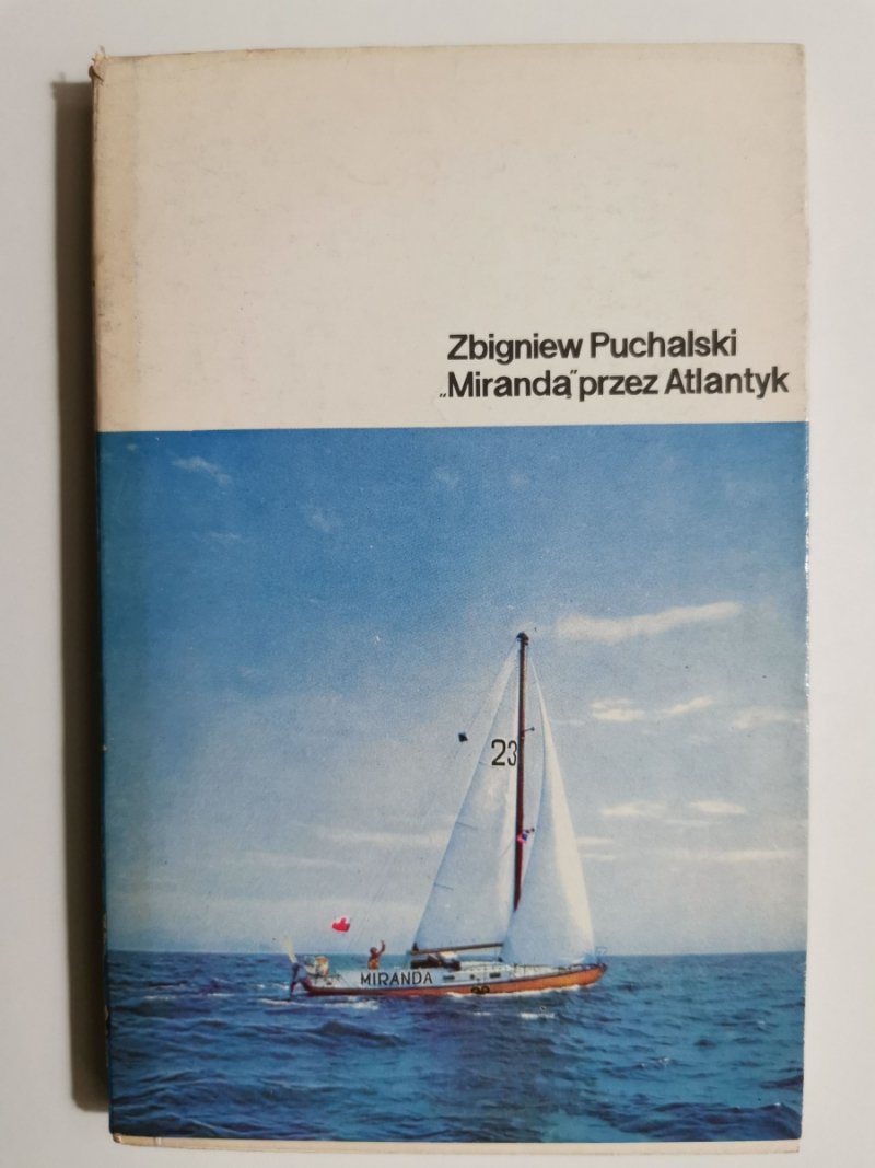 „MIRANDĄ” PRZEZ ATLANTYK - Zbigniew Puchalski