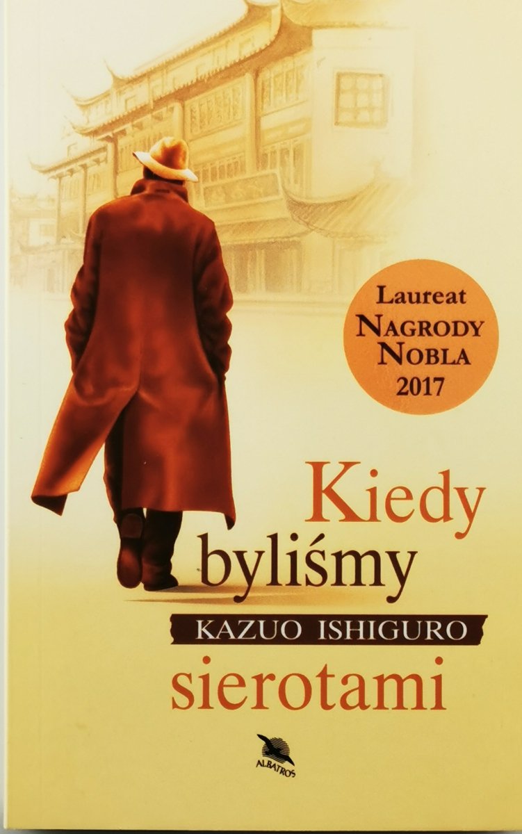 KIEDY BYLIŚMY SIEROTAMI - Kazuo Ishiguro