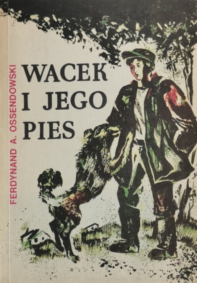 WACEK I JEGO PIES - Ferdynand A. Ossendowski