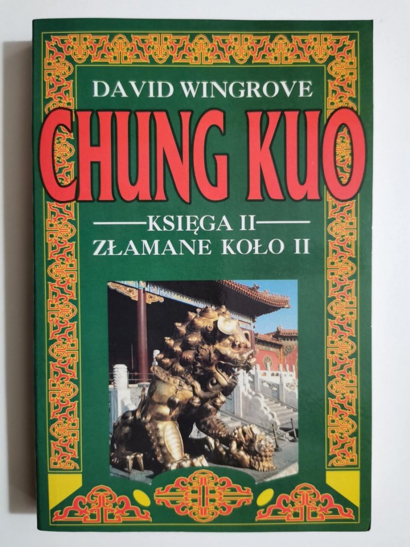 CHUNG KUO KSIĘGA DRUGA ZŁAMANE KOŁO - David Wingrove