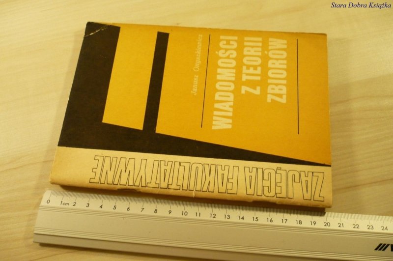WIADOMOŚCI Z TEORII ZBIORÓW - Onyszkiewicz (1972)