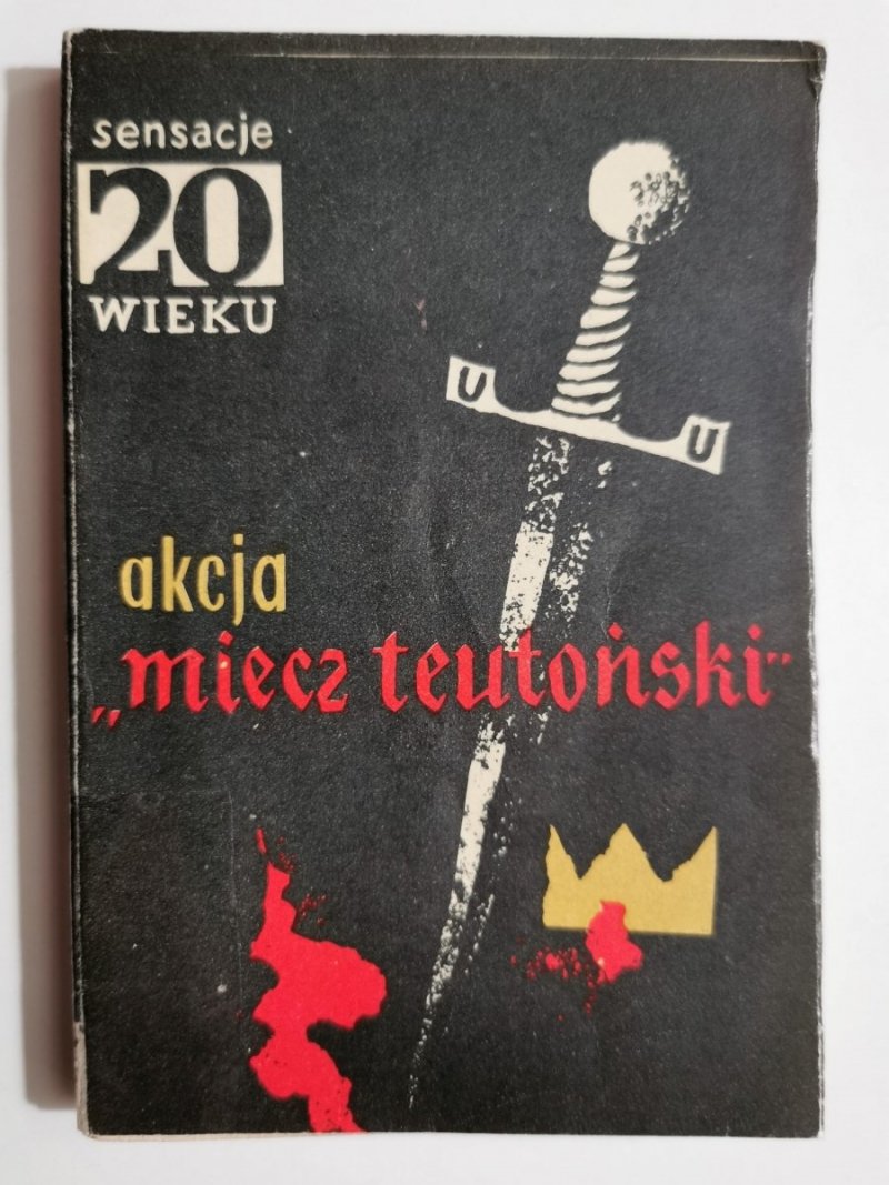S.20.W – AKCJA „MIECZ TEUTOŃSKI”Julita Franciszek Bernasiowie