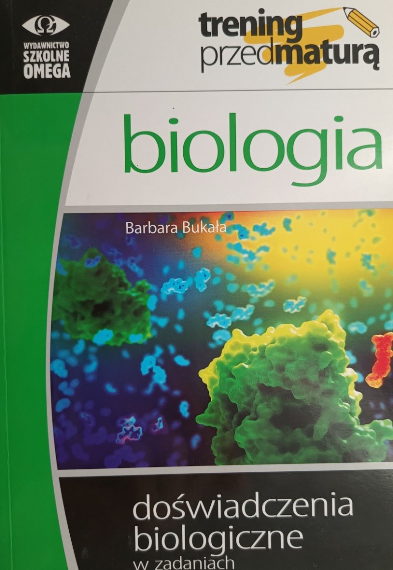 BIOLOGIA DOŚWIADCZENIA BIOLOGICZNE W ZADANIACH - Barbara Bukuła