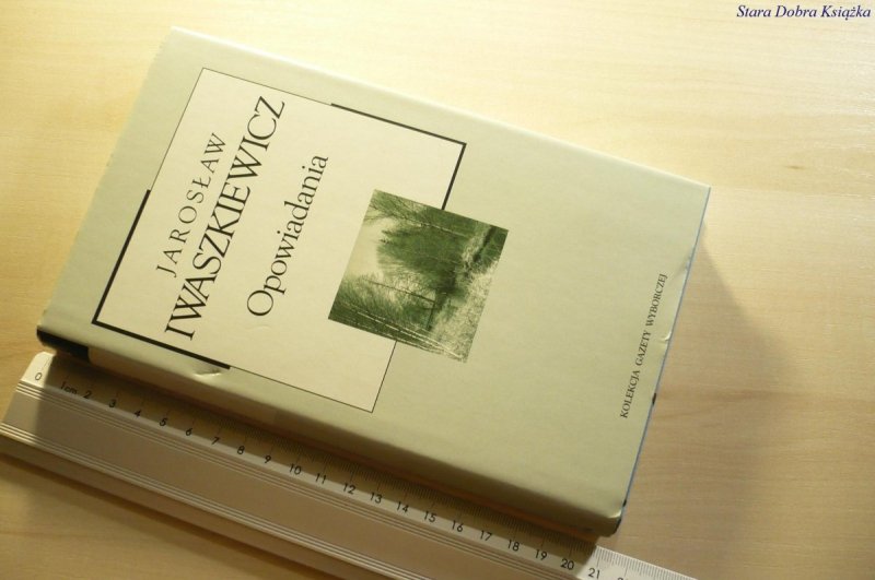 OPOWIADANIA - Jarosław Iwaszkiewicz 2004