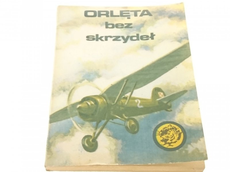 ŻÓŁTY TYGRYS: ORLĘTA BEZ SKRZYDEŁ  Zakrzewski 1983