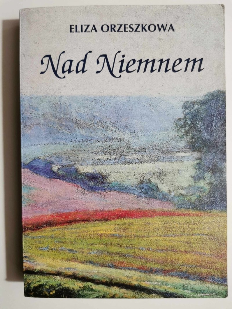 NAD NIEMNEM - Eliza Orzeszkowa