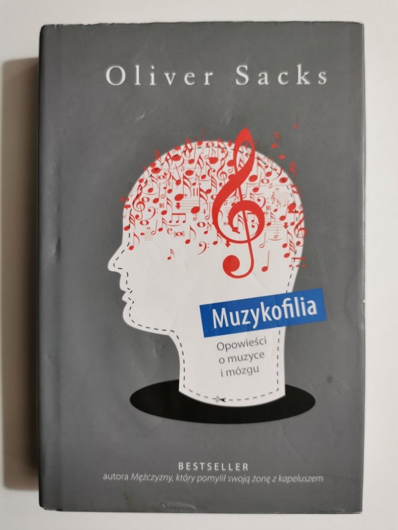 MUZYKOFILIA. OPOWIEŚCI O MUZYCE I MÓZGU - Oliver Sacks 