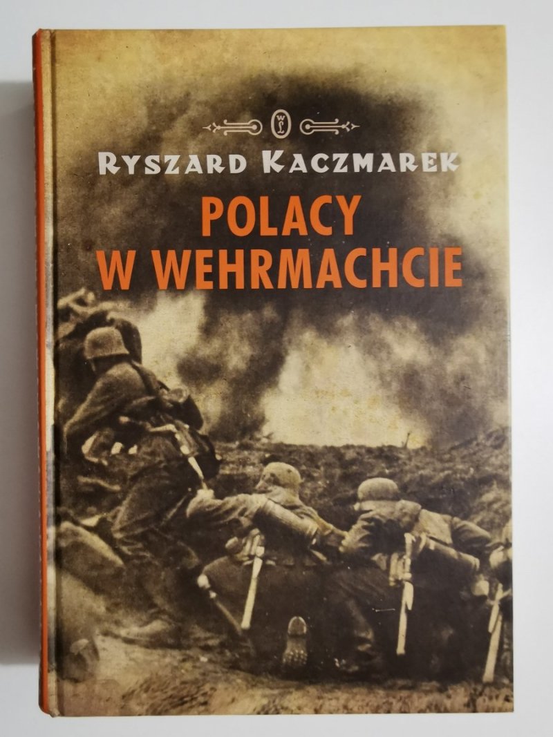 POLACY W WEHRMACHCIE - Ryszard Kaczmarek