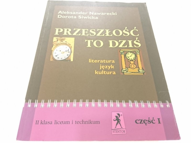 PRZESZŁOŚĆ TO DZIŚ. CZEŚĆ I - Nawarecki 2004