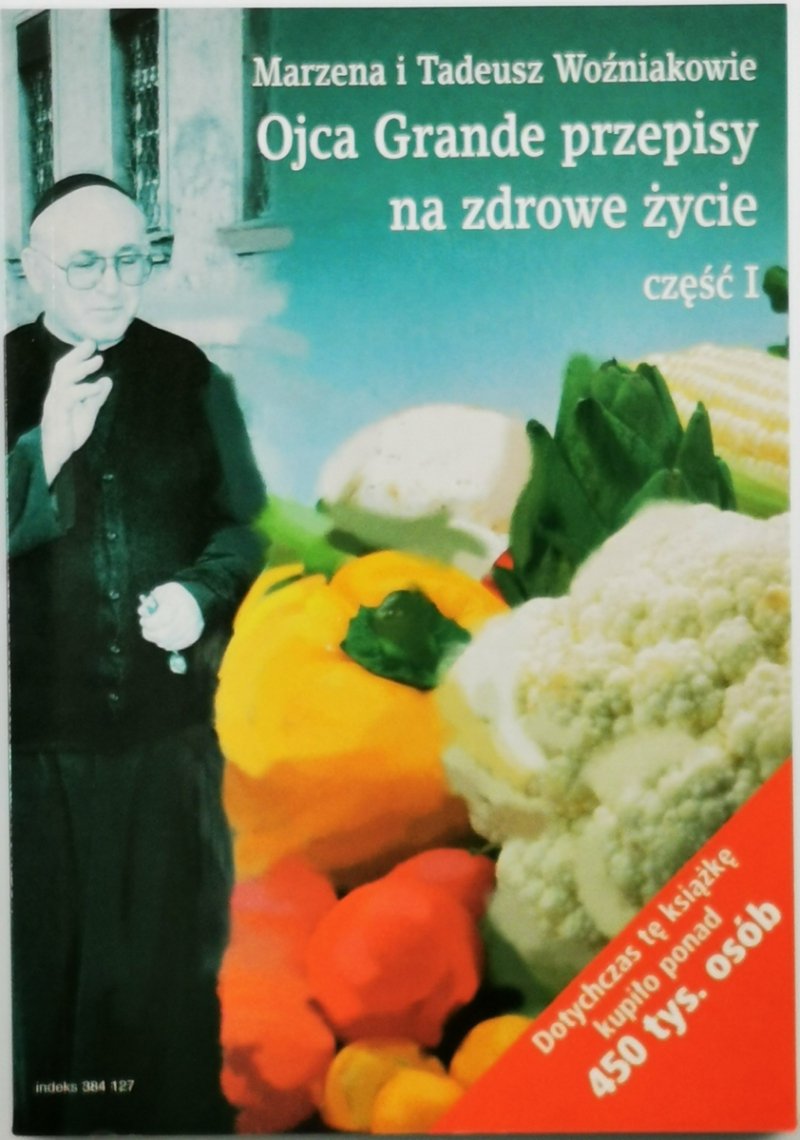 OJCA GRANDE PRZEPISY NA ZDROWE ŻYCIE. część 1 - Marzena Woźniak