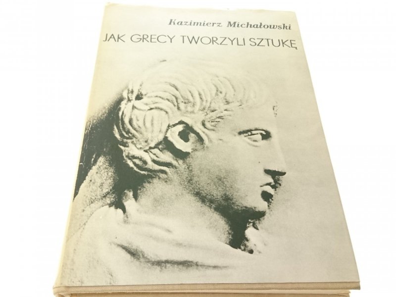 JAK GRECY TWORZYLI SZTUKĘ - K. Michałowski 1970
