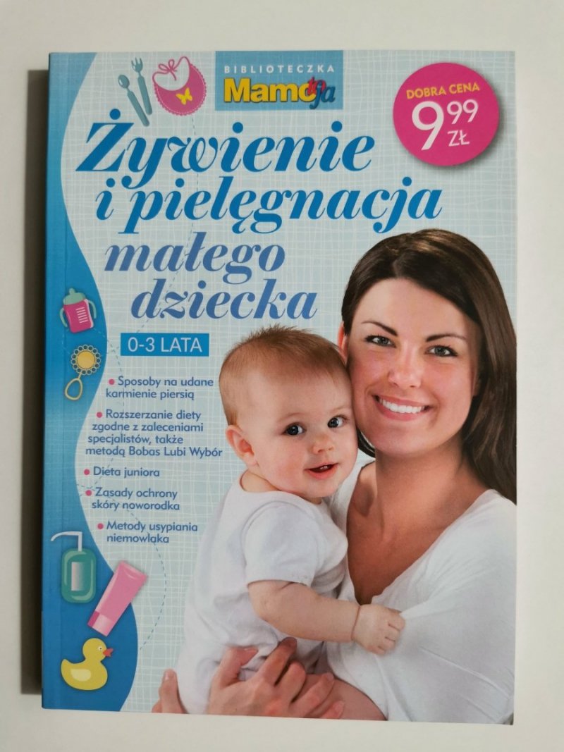 ŻYWIENIE I PIELĘGNACJA MAŁEGO DZIECKA 0-3 LATA 