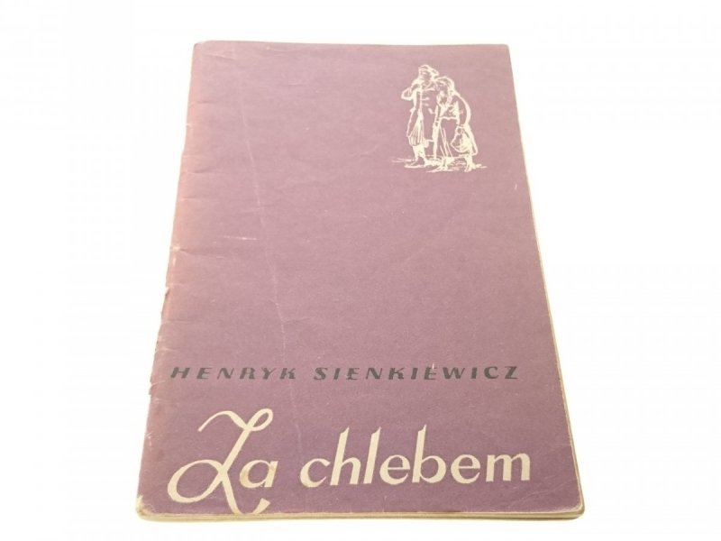 ZA CHLEBEM - Henryk Sienkiewicz
