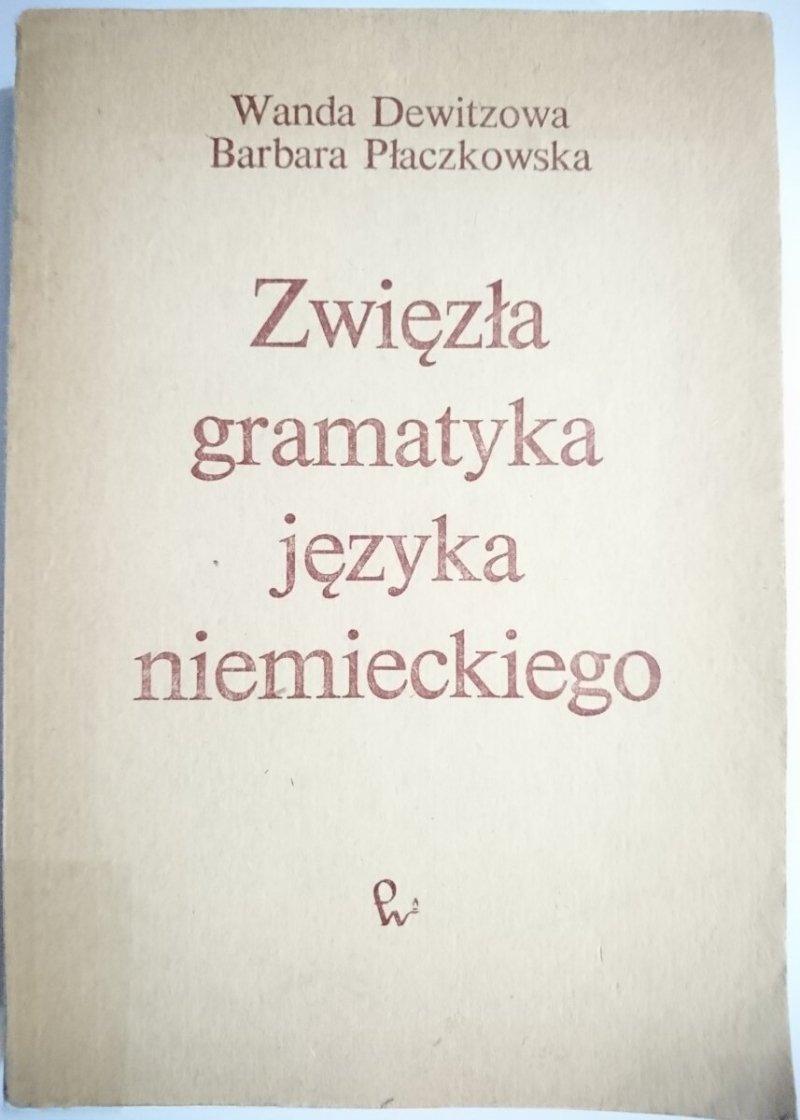 ZWIĘZŁA GRAMATYKA JĘZYKA NIEMIECKIEGO - Dewitzowa 