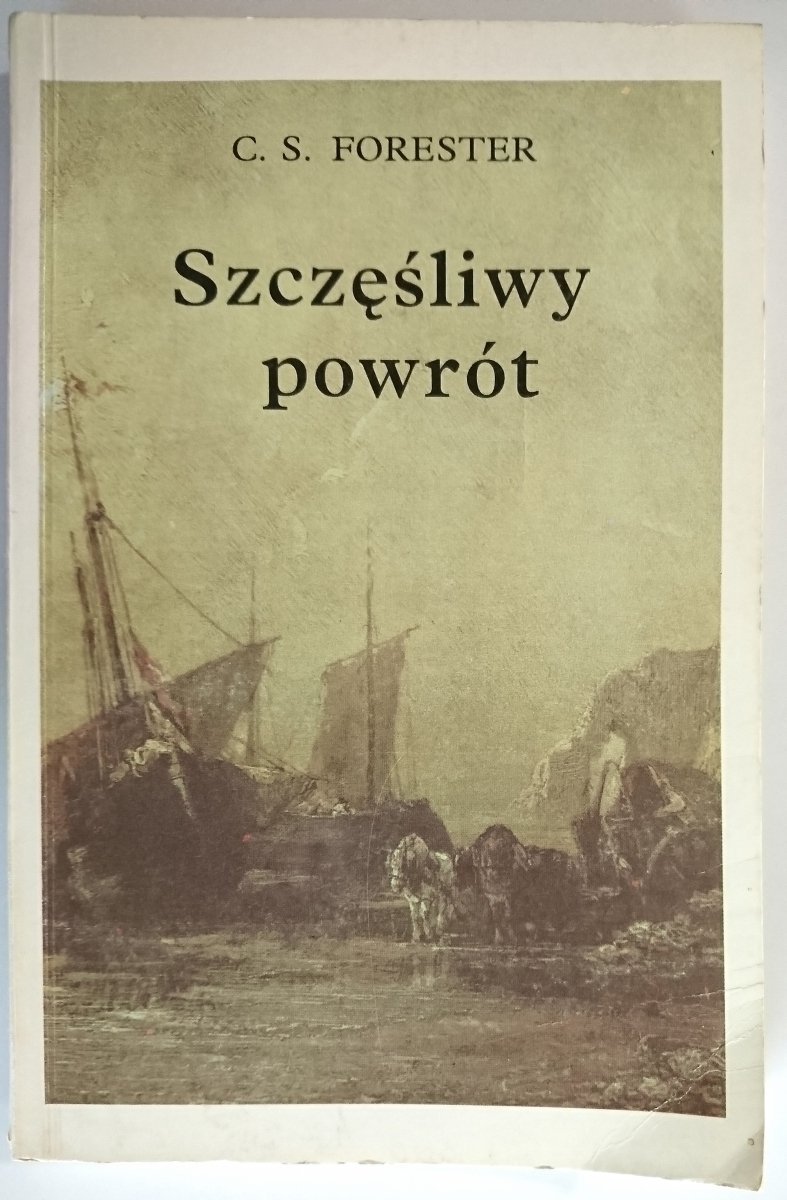 SZCZĘŚLIWY POWRÓT - C. S. Forester 1991